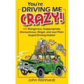 You're Driving Me Crazy!