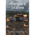 Morgan's Station: The Last Indian Raid in Kentucky