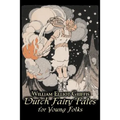 Dutch Fairy Tales for Young Folks by William Elliot Griffis, Fiction, Fairy Tales & Folklore - Country & Ethnic