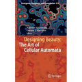 Designing Beauty: The Art of Cellular Automata