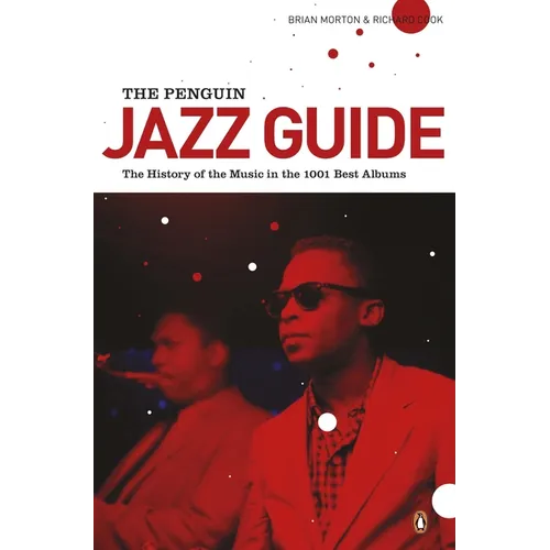 The Penguin Jazz Guide: The History of the Music in the 1,001 Best Albums