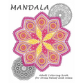 Mandalas: Coloring Book for Adult: Coloring Book Designs for Stress Relief and Relax