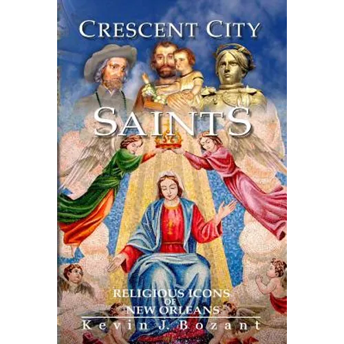 Crescent City Saints: Religious Icons of New Orleans