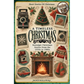 Short Stories Of Christmas Nostalgic Christmas Stories From The 1950s to 1980s: A Timeless Christmas Short Stories For Adults