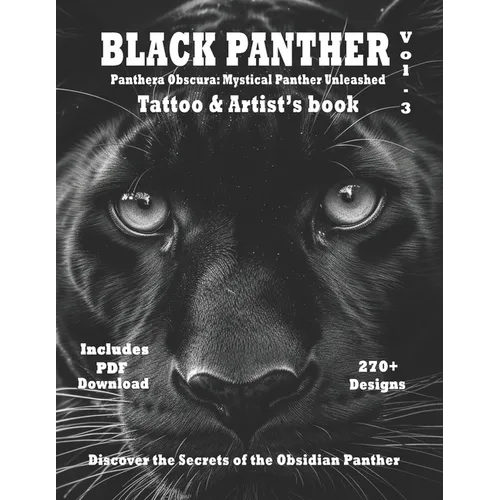 Black Panther - Tattoo & Artist's book Vol. 3 Panthera Obscura: A Captivating surrealistic Panther tattoo design collection in grayscale photorealism