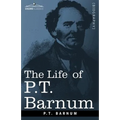 The Life of P.T. Barnum