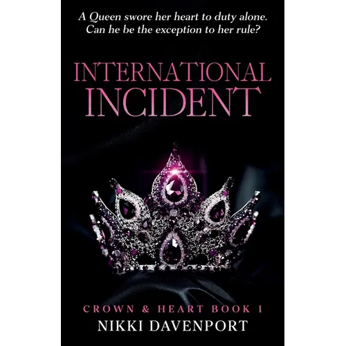 International Incident: Crown & Heart Book 1