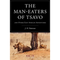 The Man-eaters of Tsavo: and Other East African Adventures
