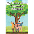 The Hoaloha Tree: A Symbol of Friendship