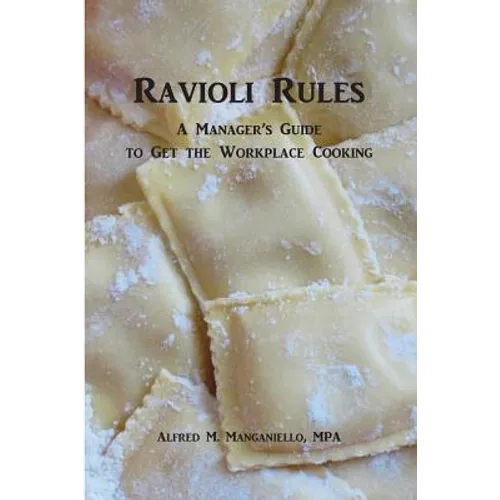 Ravioli Rules: A Manager's Guide to Get the Workplace Cooking