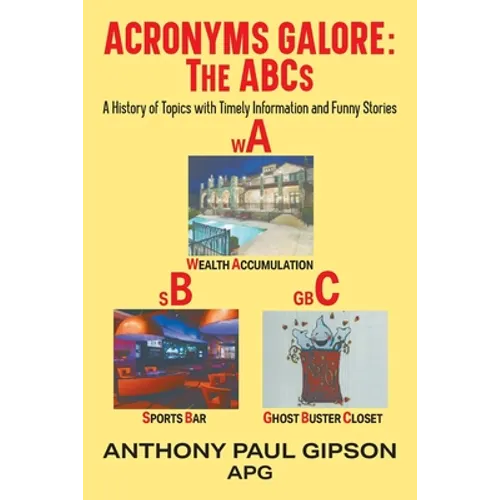 Acronyms Galore: A History of Topics with Timely Information and Funny Stories