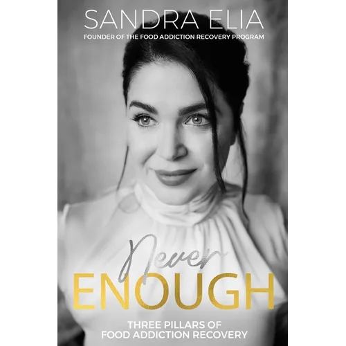 Never Enough: Three Pillars of Food Addiction Recovery