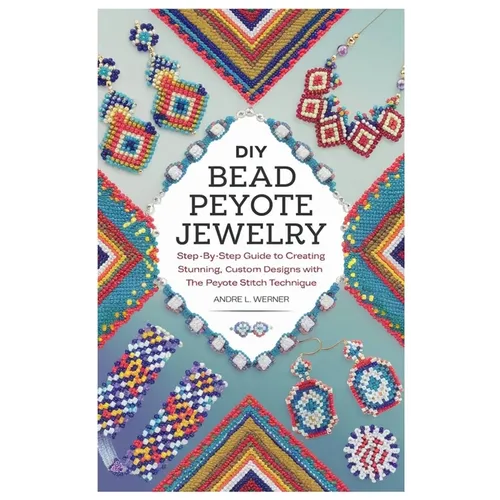 DIY Bead Peyote Jewelry: Step-by-Step Guide to Creating Stunning, Custom Designs with the Peyote Stitch Technique