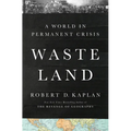 Waste Land: A World in Permanent Crisis