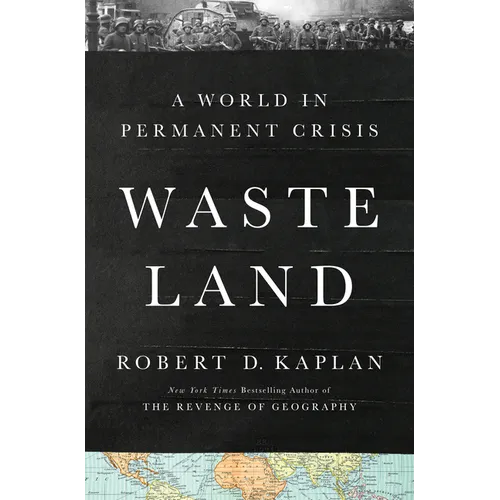 Waste Land: A World in Permanent Crisis