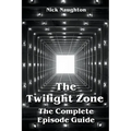 The Twilight Zone The Complete Episode Guide