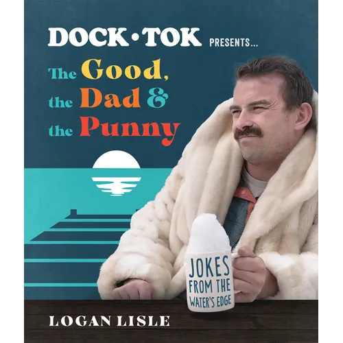 Dock Tok Presents...the Good, the Dad, and the Punny: Jokes from the Water's Edge