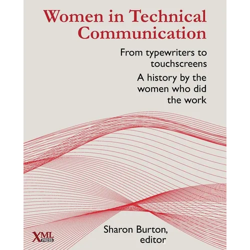 Women in Technical Communication: From typewriters to touchscreens: a history by the women who did the work
