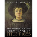 The Authentication of Rembrandt's Titus F 1655