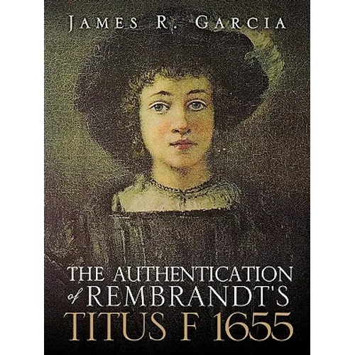 The Authentication of Rembrandt's Titus F 1655