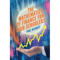 The Mathematics of Finance for High Schoolers