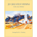 20 Greatest Hymns for Solo Piano