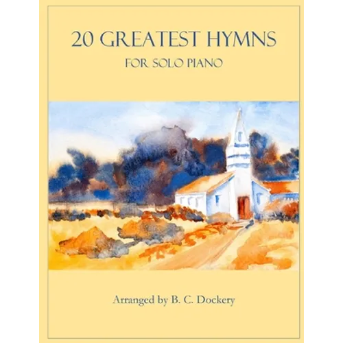 20 Greatest Hymns for Solo Piano