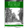 Remembering Fort Myers: The City of Palms