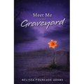 Meet Me in the Graveyard