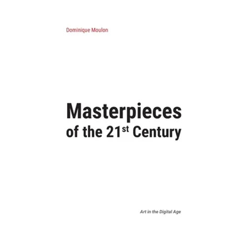 Masterpieces of the 21st Century: Art in the Digital Age