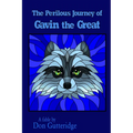 The Perilous Journey of Gavin the Great