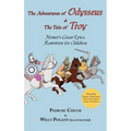 The Adventures of Odysseus & the Tale of Troy: Homer's Great Epics, Rewritten for Children (Illustrated Hardcover)