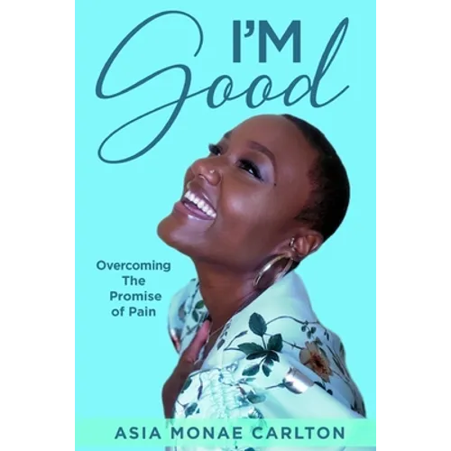 I'm Good: Overcoming The Promise of Pain