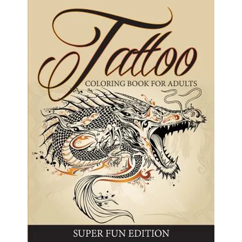 Tattoo Coloring Book For Adults - Super Fun Edition