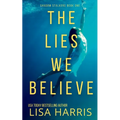 The Lies We Believe: A gripping psychological thriller