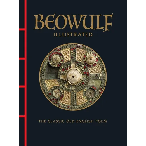 Beowulf Illustrated: The Classic Old English Poem
