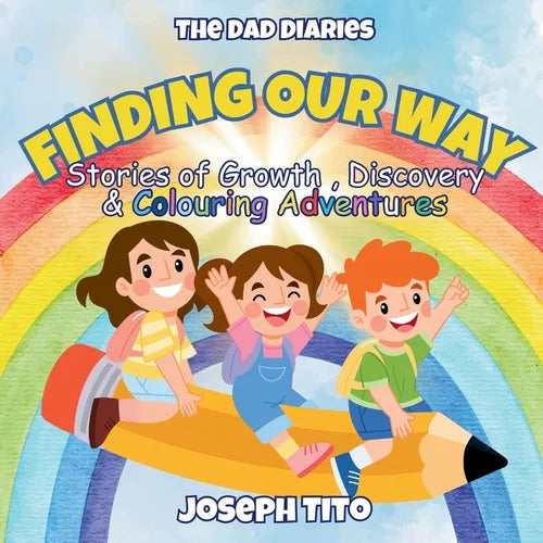 Finding Our Way - Stories of Growth, Discovery, and Colouring Adventures: For children 6-12
