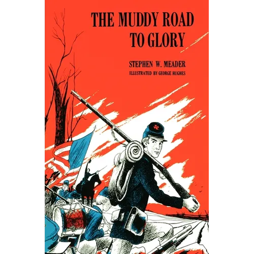 The Muddy Road To Glory