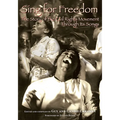 Sing for Freedom: The Story of the Civil Rights Movement Through Its Songs