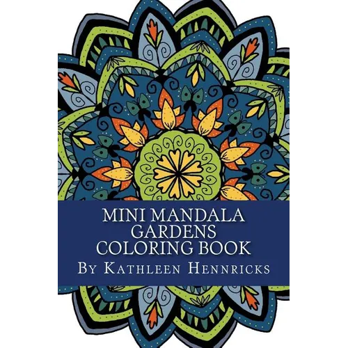 Mini Mandala Gardens Coloring Book