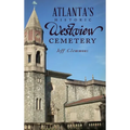 Atlanta's Historic Westview Cemetery