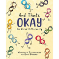 And That's Okay: I'm Wired Differently