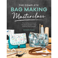 The Complete Bag Making Masterclass: A Comprehensive Guide to Modern Bag Making Techniques