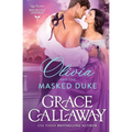 Olivia and the Masked Duke: A Steamy Friends to Lovers Historical Romance