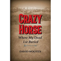Crazy Horse: Where My Dead Lie Buried