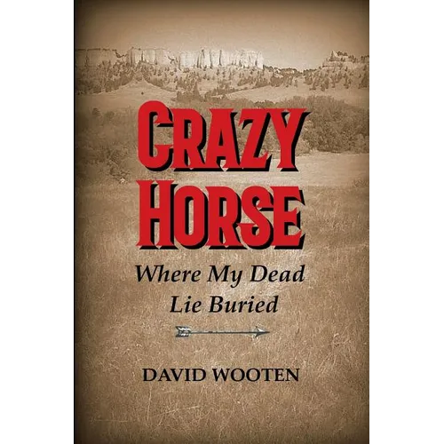 Crazy Horse: Where My Dead Lie Buried
