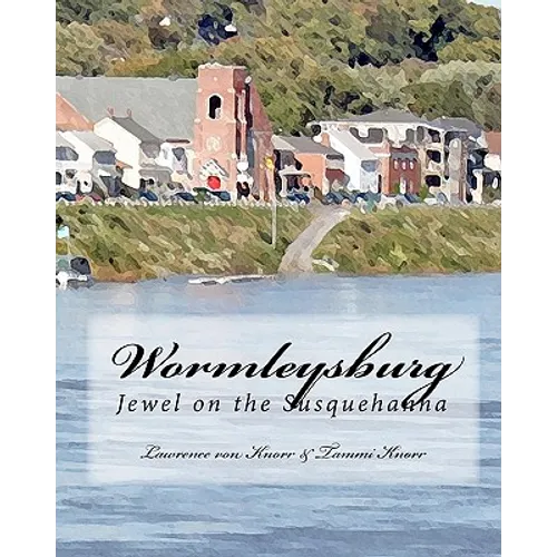 Wormleysburg: Jewel on the Susquehanna