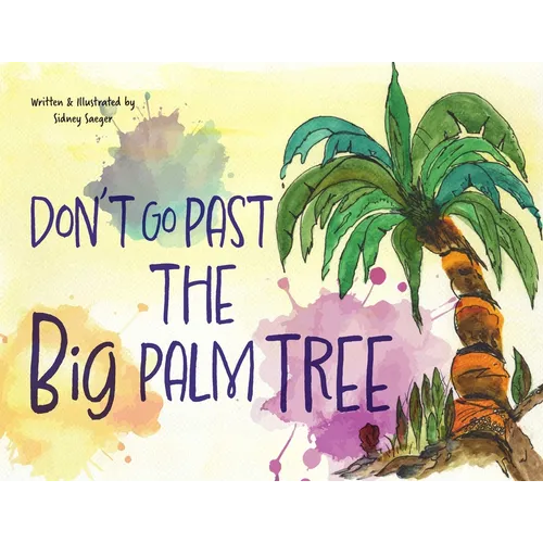 Don't Go Past the Big Palm Tree