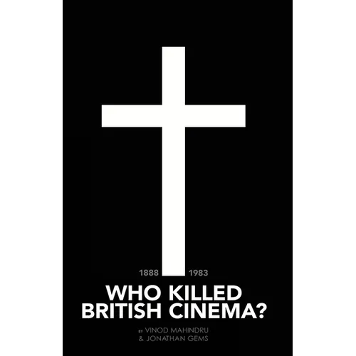 Who Killed British Cinema?