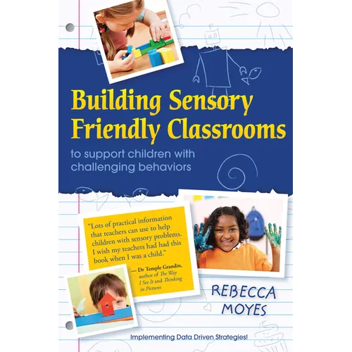Building Sensory Friendly Classrooms to Support Children with Challenging Behaviors: Implementing Data Driven Strategies!